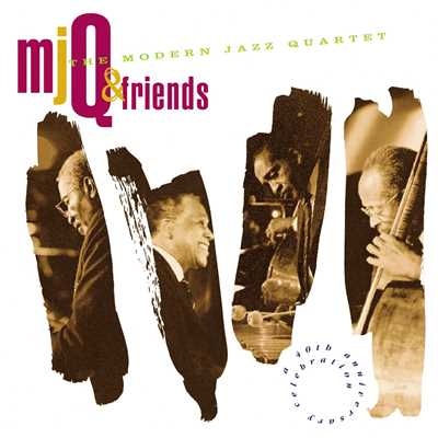 アルバム/M.J.Q. And Friends: A Celebration/The Modern Jazz Quartet