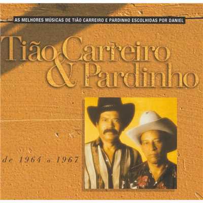 アルバム/Selecao de Sucessos 1964 - 1967/Tiao Carreiro & Pardinho