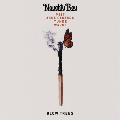 シングル/Blow Trees (feat. MIST, Abra Cadabra, Tunde & Wardz)/Naughty Boy