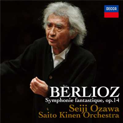 Berlioz: 幻想交響曲 作品14 - 第3楽章:野の風景/サイトウ・キネン・オーケストラ／小澤征爾