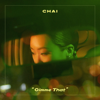 シングル/Gimme That (featuring SAAY)/CHAI