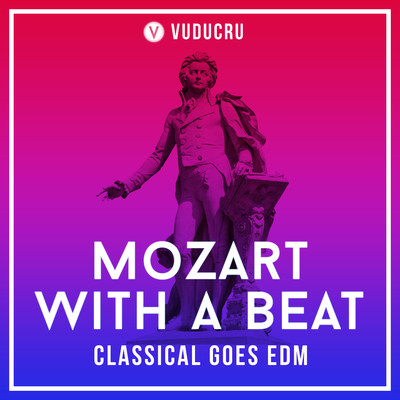 アルバム/Mozart with a Beat: Classical Goes EDM/Vuducru