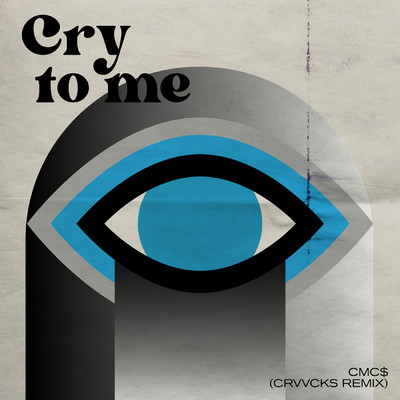 シングル/Cry To Me (Crvvcks Remix)/CMC$
