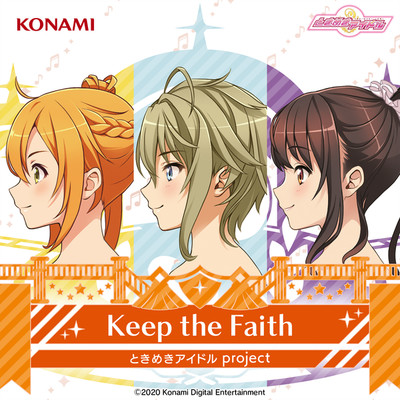 Keep the Faith (川口夏海 (CV: 川井田夏海) Ver.)/ときめきアイドル project