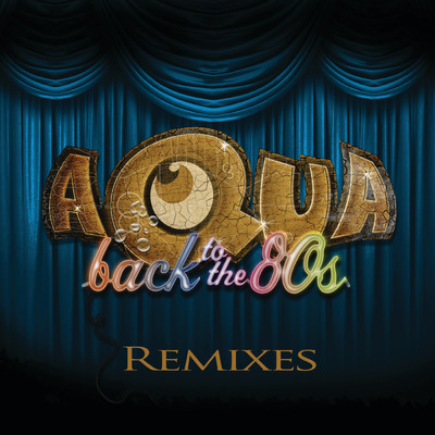 シングル/Back To The 80's (Extended Version)/AQUA