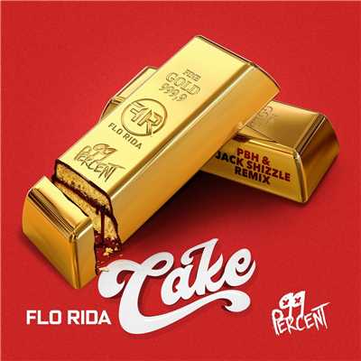 シングル/Cake (PBH & Jack Shizzle Remix)/Flo Rida & 99 Percent