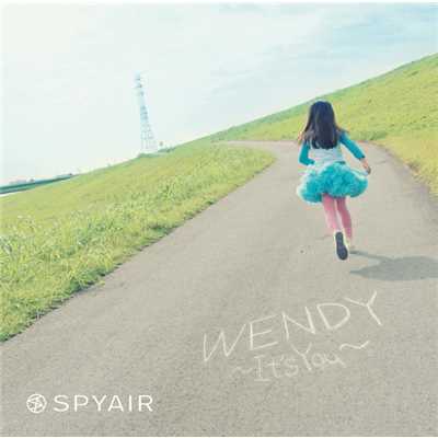 シングル/WENDY ～It's You～/SPYAIR