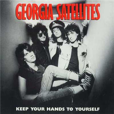 Keep Your Hands To Yourself ／ Can't Stand The Pain [Digital 45]/Georgia Satellites