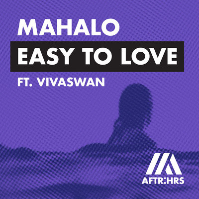 シングル/Easy To Love (feat. Vivaswan)/Mahalo