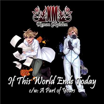 If This World Ends Today/キセノンP