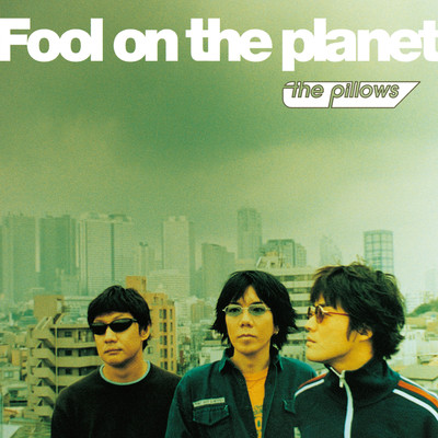 アルバム/Fool on the planet/the pillows