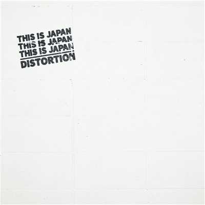 アルバム/DISTORTION/THIS IS JAPAN