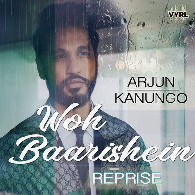 シングル/Woh Baarishein (Reprise)/Arjun Kanungo