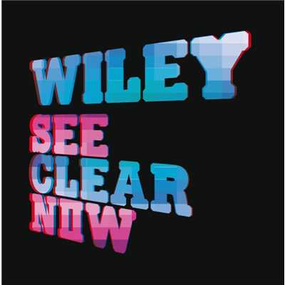 See Clear Now (feat. Kano & Scorcher)/Wiley