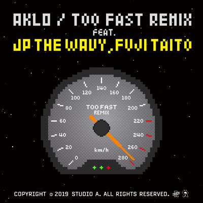 シングル/Too Fast (Remix) [feat. JP THE WAVY & Fuji Taito]/AKLO