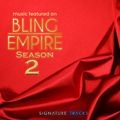 アルバム/Music From The Netflix Series ”Bling Empire” (Season 2)/Signature Tracks