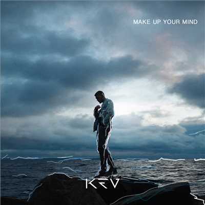 シングル/Make Up Your Mind/KEV