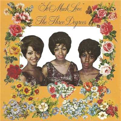 So Much Love (Expanded Edition)/The Three Degrees