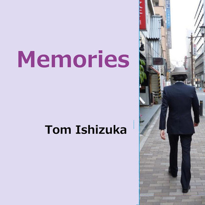 シングル/Memories/Tom Ishizuka