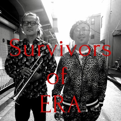 シングル/Survivors of ERA (feat. BLU-SWING & 佐々木史郎)/鈴木”チャランペッター”敦史