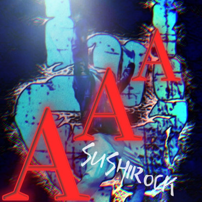 AAA/SUSHIROCK