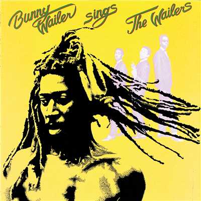 アルバム/Bunny Wailer Sings The Wailers/バニー・ウェイラー