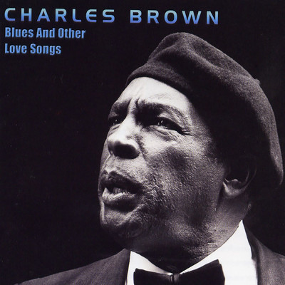 アルバム/Blues And Other Love Songs/チャールズ・ブラウン