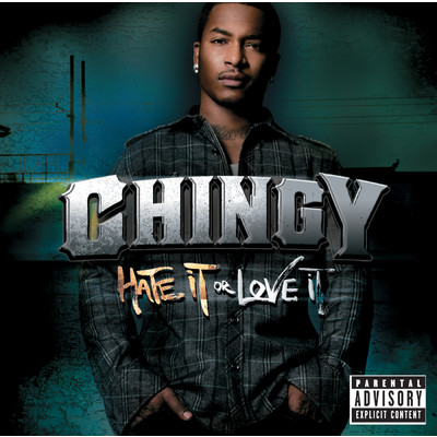 Hate It Or Love It/Chingy
