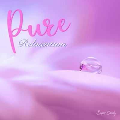 アルバム/Pure Relaxation 〜免疫力向上音楽〜/RELAX WORLD