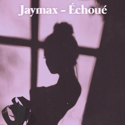 シングル/Echoue/Jaymax