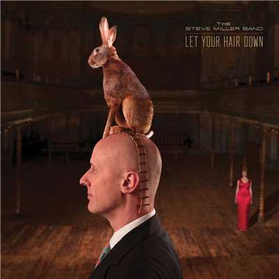アルバム/Let Your Hair Down (Special Edition)/スティーヴ・ミラー・バンド