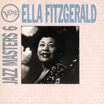 アルバム/Verve Jazz Masters 6: Ella Fitzgerald/エラ・フィッツジェラルド