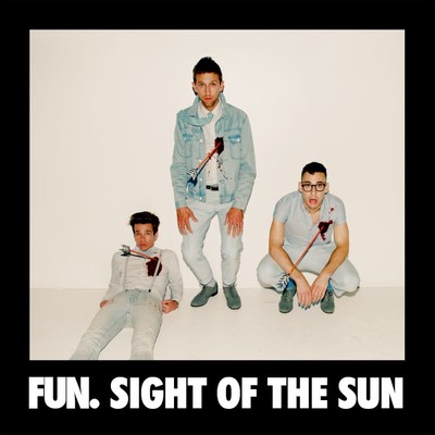 シングル/Sight of the Sun (Single Version)/Fun.