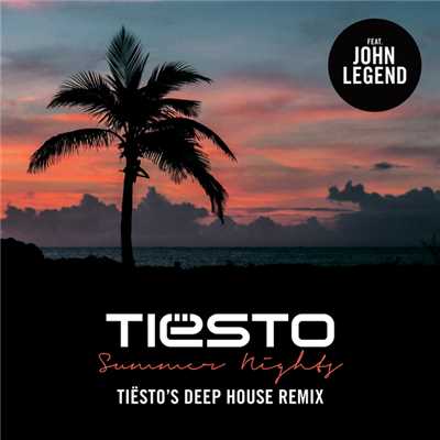 Summer Nights (featuring John Legend／Tiesto's Deep House Remix)/ティエスト