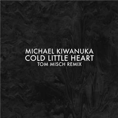 Cold Little Heart (Tom Misch Remix)/マイケル・キワヌーカ