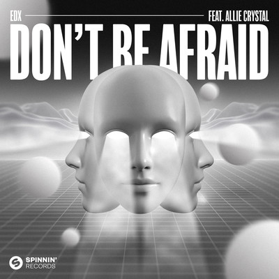 Don't Be Afraid (feat. Allie Crystal)/EDX