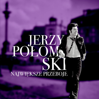 アルバム/Najwieksze przeboje/Jerzy Polomski