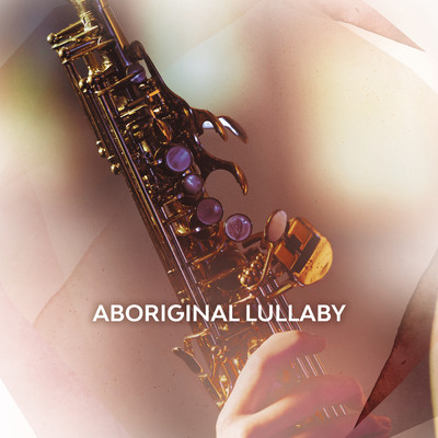 シングル/Aboriginal Lullaby/Amy Dickson