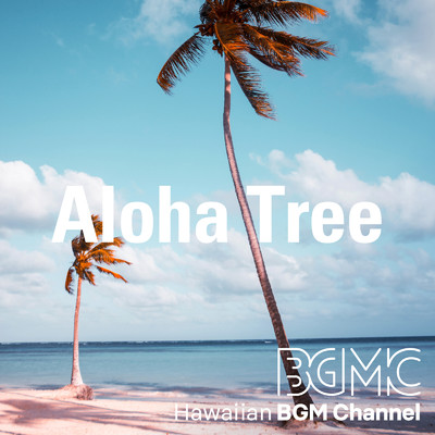アルバム/Aloha Tree/Hawaiian BGM channel