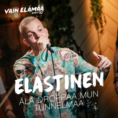 シングル/Ala droppaa mun tunnelmaa (Vain elamaa kausi 10)/Elastinen