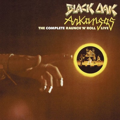 アルバム/The Complete Raunch 'N' Roll Live (Remastered)/Black Oak Arkansas