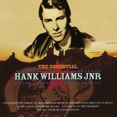 アルバム/The Essential Hank Williams Jnr/Hank Williams Jr.