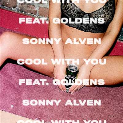 シングル/Cool With You (Explicit) (featuring GOLDENS)/Sonny Alven