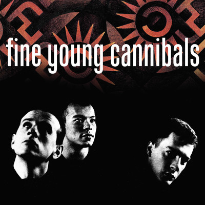 アルバム/Fine Young Cannibals (Remastered & Expanded)/Fine Young Cannibals