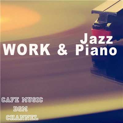 アルバム/WORK & Jazz Piano/Cafe Music BGM channel