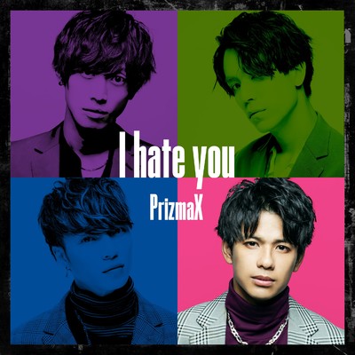 シングル/I hate you/PRIZMAX