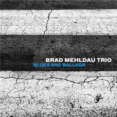 アルバム/Blues and Ballads/Brad Mehldau Trio