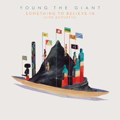 シングル/Something to Believe In (Live Acoustic)/Young the Giant