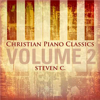 Christian Piano Classics, Vol. 2/Steven C.