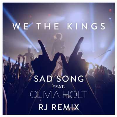 シングル/Sad Song (feat. Olivia Holt) [RJ Remix]/We The Kings